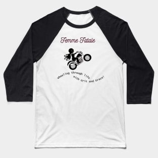 Girl Biker - Femme Fatale Baseball T-Shirt